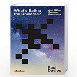 What's Eating the Universe?: And Other Cosmic Questions by Davies, Paul Book-9780241459850