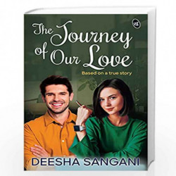 The Journey of Our Love: Order now and get author signed copy by Deesha Sangani Book-9789390441433