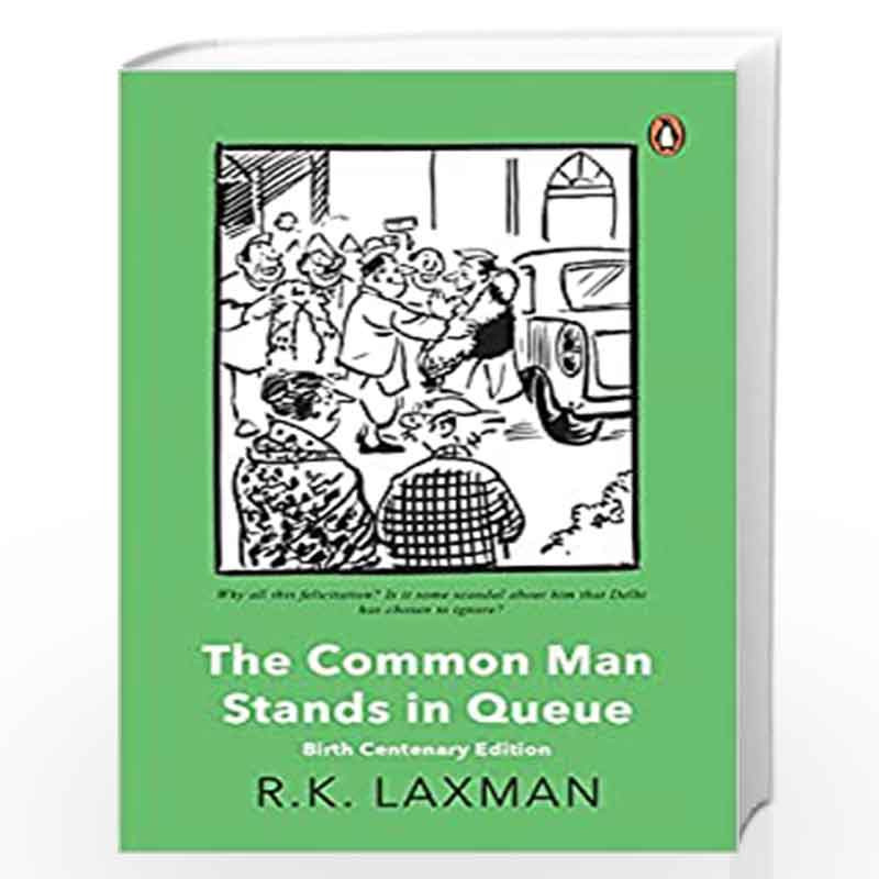 The Common Man Stands in Queue: Birth Centenary Edition by R K Laxman-Buy  Online The Common Man Stands in Queue: Birth Centenary Edition Book at Best  Prices in India: