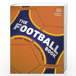 The Football Book: The Teams *The Rules *The Leagues *The Tactics by DK Book-9780241428320