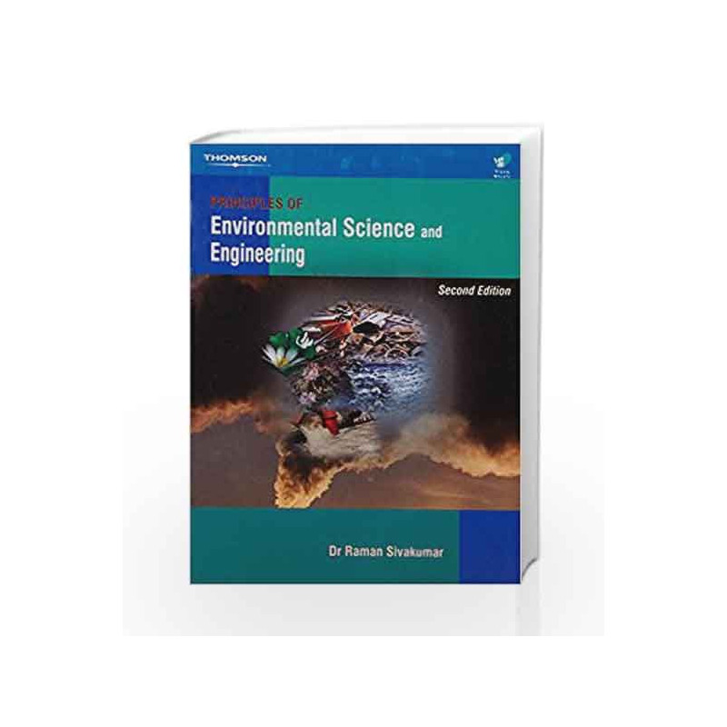 PRINCIPLES OF ENVIRONMENTAL SCIENCE AND ENGINEERING by Sivakumar R Book-8131500780