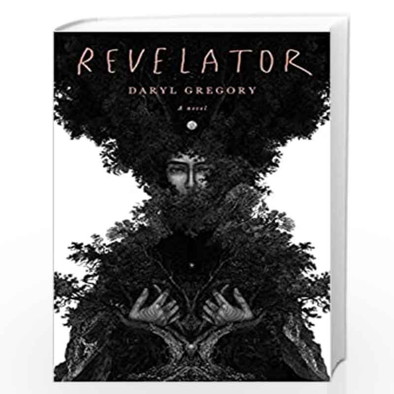 Revelator: A novel by Daryl Gregory Book-9780525657385