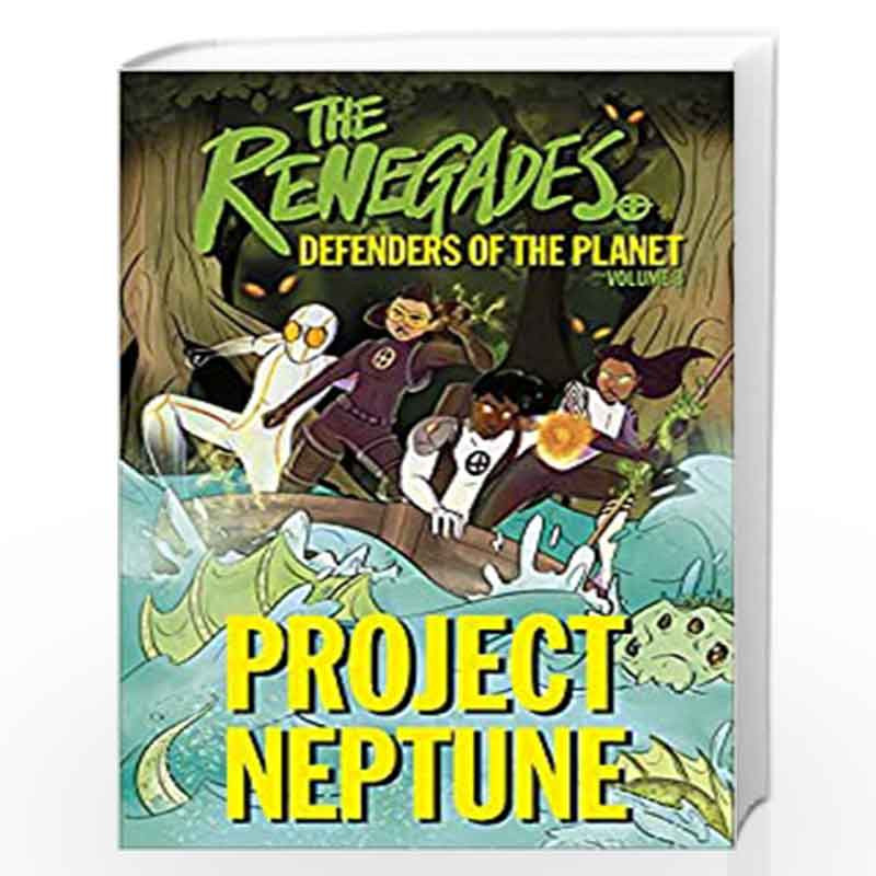 The Renegades Project Neptune: Defenders of the Planet by DK Book-9780241535356