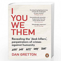 I You We Them: Revealing the desk killers, perpetrators of crimes against humanity by Gretton, Dan Book-9780099592372