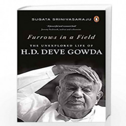 Furrows in a Field: The Unexplored Life of H.D. Deve Gowda by Sugata Srinivasaraju Book-9780670093434