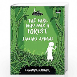 The Girl Who Was a Forest: Janaki Ammal (Dreamers Series) by Lavanya Karthik Book-9780143451532