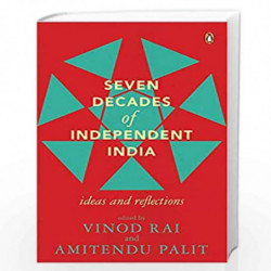 Seven Decades of Independent India by Vinod Rai & Dr. Amitendu Palit Book-9780143456384