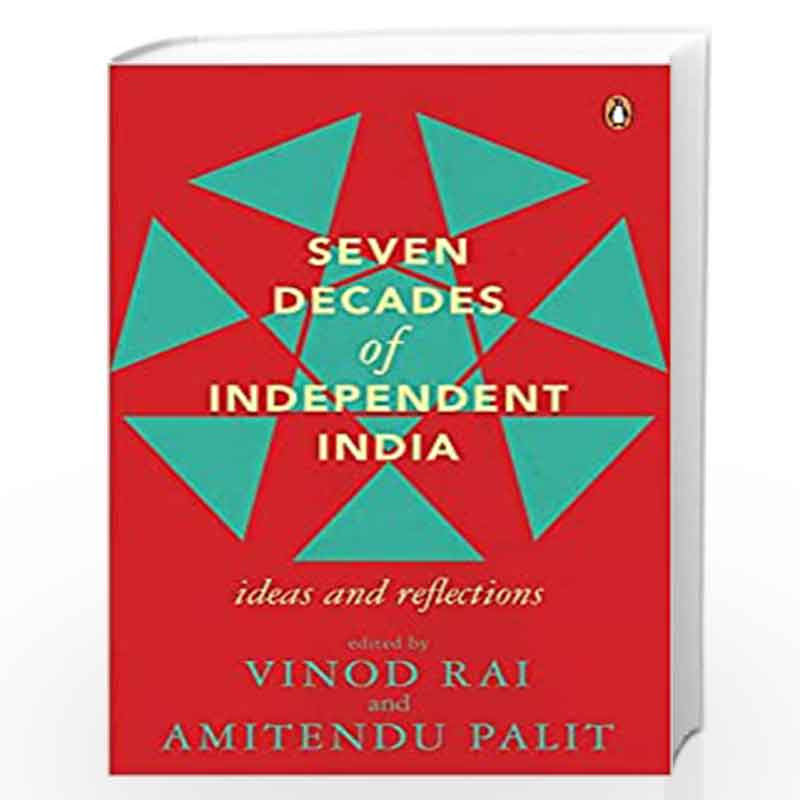 Seven Decades of Independent India by Vinod Rai & Dr. Amitendu Palit Book-9780143456384