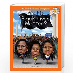 What Is Black Lives Matter? by Wilson, Lakita Book-9780593385883