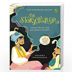 The Storyteller: Tales from the Arabian Nights (10th Anniversary Edition) by Anushka Ravishankar Book-9780143453772