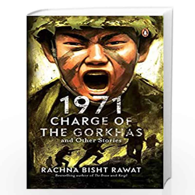 1971: Charge of the Gorkhas and Other Stories by Rach Bisht Rawat Book-9780143454366