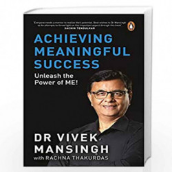 Achieving Meaningful Success: Unleash the Power of Me! by Dr Vivek Mansingh & Rach Thakurdas Book-9780143456469
