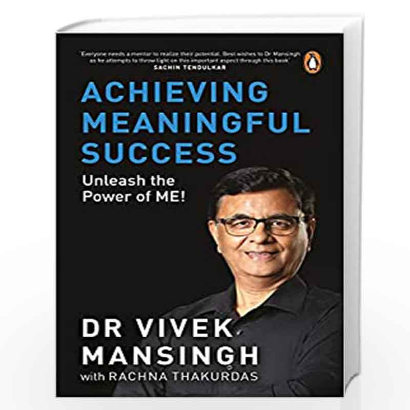 Achieving Meaningful Success: Unleash the Power of Me! by Dr Vivek Mansingh & Rach Thakurdas Book-9780143456469