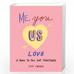 Me, You, Us (Love): A Book to Fill Out Together by Lisa Currie Book-9780593421628