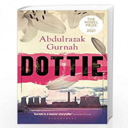 Dottie: By the winner of the Nobel Prize in Literature 2021 by Abdulrazak Gurh Book-9781526653468