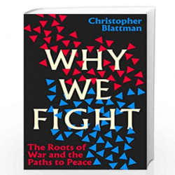 Why We Fight: The Roots of War and the Paths to Peace by Blattman, Christopher Book-9780241444511