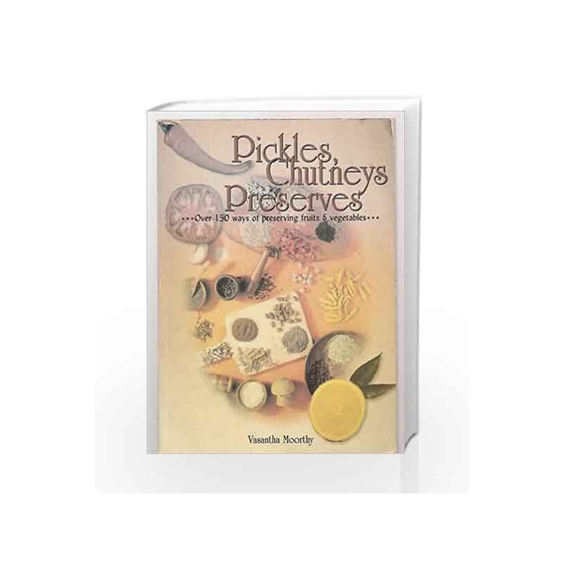 Pickles, Chutneys and Preserves by Vasantha Moorthy Book-8174761942