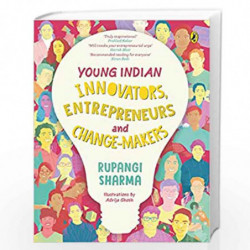 Young Indian Innovators, Entrepreneurs and Change-makers by Rupangi Sharma Book-9780143451778