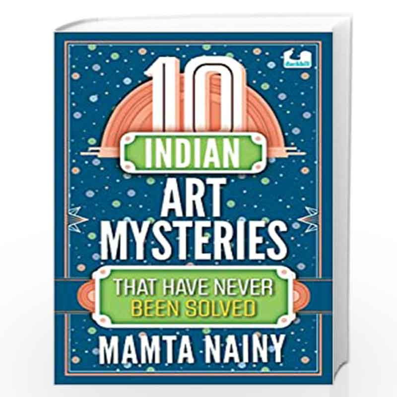 10 Indian Art Mysteries That Have Never Been Solved by Mamta iny Book-9780143457145
