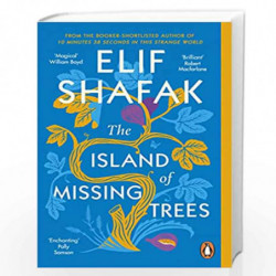 The Island of Missing Trees: Shortlisted for the Womens Prize for Fiction 2022 by Shafak, Elif Book-9780241988725