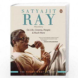 Satyajit Ray Miscellany: On Life, Cinema, People & Much More (The Penguin Ray Library) by Satyajit Ray Book-9780143448990