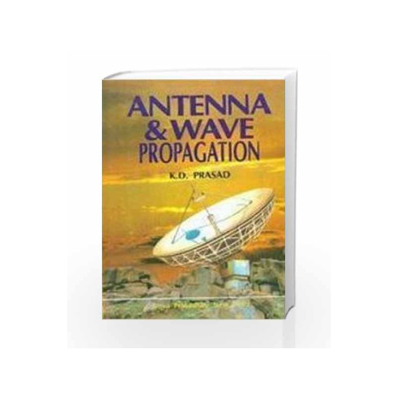 Antenna & Wave Propagation by Prasad K D Book-8176840254