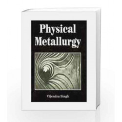 Physical Metallurgy by KEVIN PAUL Book-8186308636