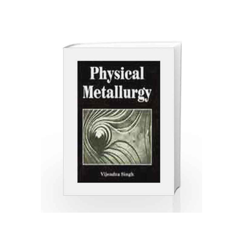 Physical Metallurgy by KEVIN PAUL Book-8186308636