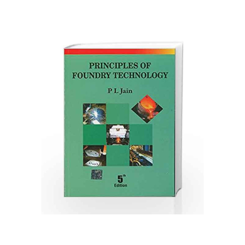 Principles of Foundry Technology by P. Jain Book-9780070151291