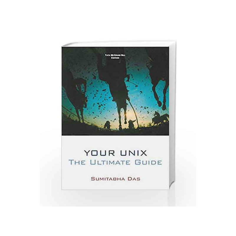 YOUR UNIX :THE ULTIMATE GUIDE by Sumitabha Das Book-9780070446878
