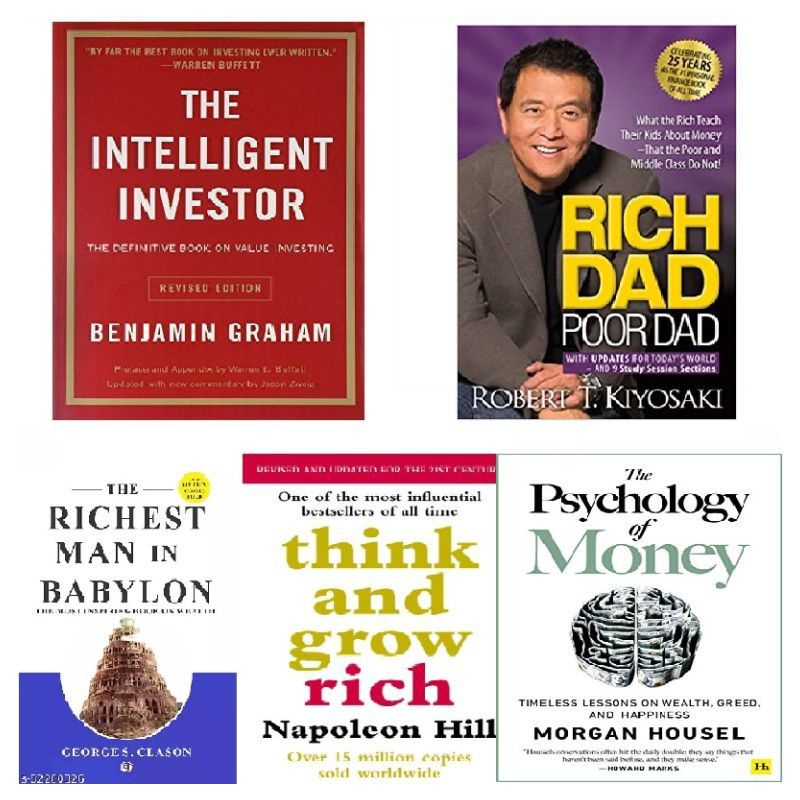 Finance Books:The Intelligent Investor,Think and grow rich,Psychology of money,Rich dad poor dad and Richest man in the babylon