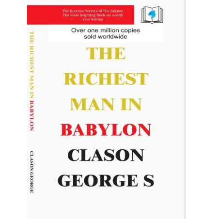 The Richest Man in Babylon by GEORGE S. CLASON