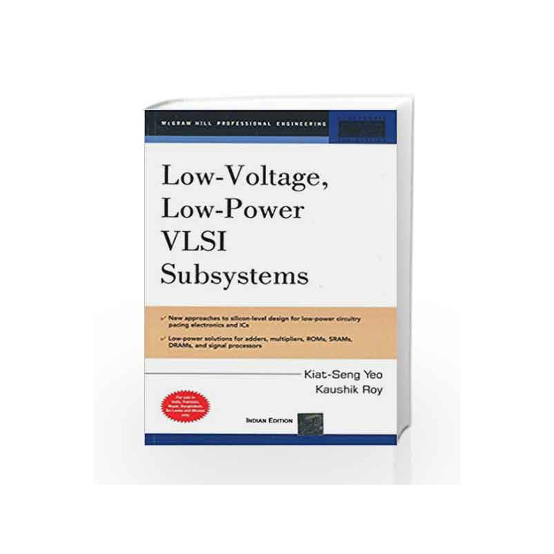 Low Voltage, Low Power VLSI Subsystems by KiatSeng YeoBuy Online Low Voltage, Low Power VLSI