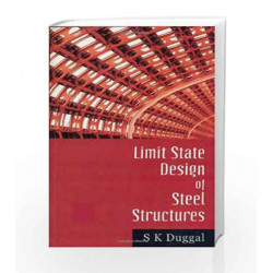 Limit State Design of Steel Structures by S.K Duggal Book-9780070700239