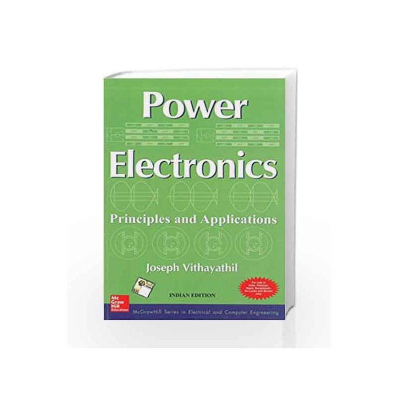 Power Electronics Principles and Applications by Joseph Vithayathil Book-9780070702394