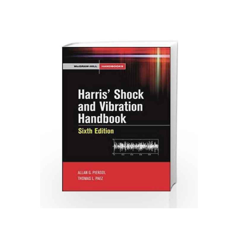Harris\' Shock and Vibration Handbook (McGraw-Hill Handbooks) by Allan G. Piersol Book-9780071508193