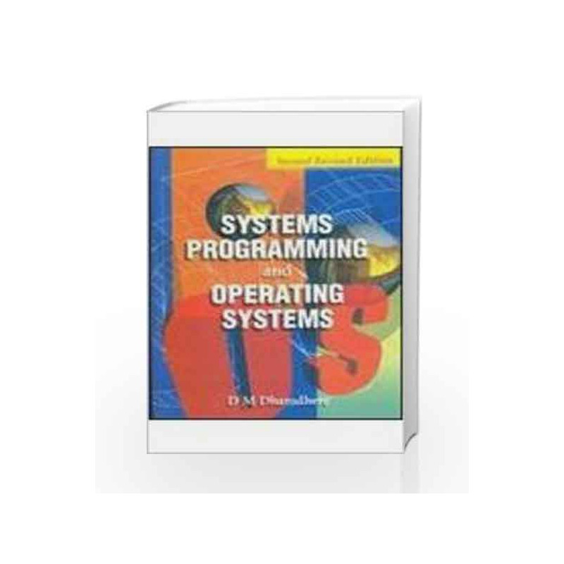 Systems Programming & Operating Systems (Second Revised Edition), 2/e by Dhananjay Dhamdhere Book-9780074635797