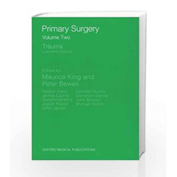 Primary Surgery: Trauma - Vol.2 (Primary Surgery Series) by Maurice H. King Book-9780192615985