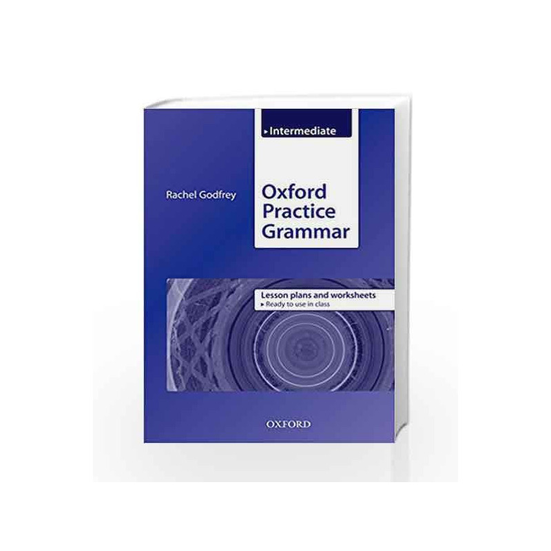Oxford Practice Grammar - Intermediate: Lesson Plans and Worksheets by Rachel Godfrey Book-9780194579896