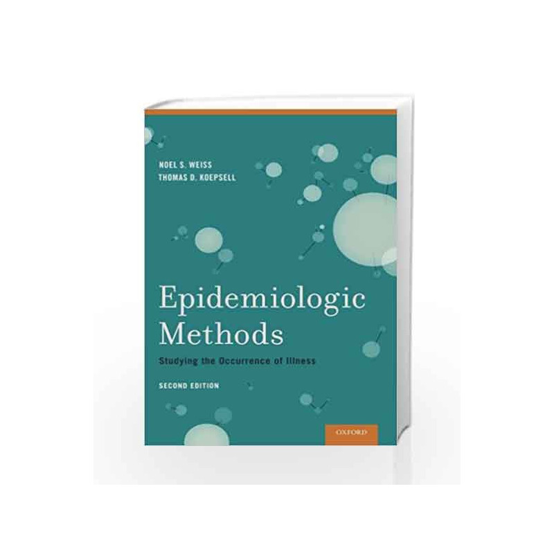 Epidemiologic Methods: Studying the Occurrence of Illness by Noel S. Weiss Book-9780195314465