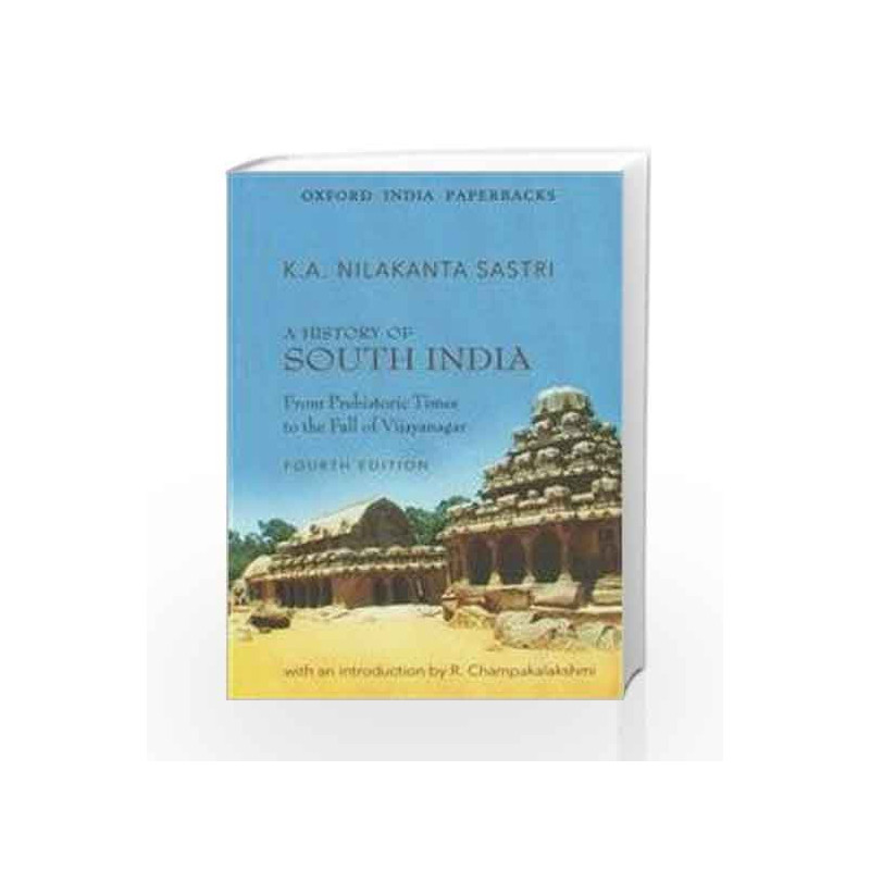 A History of South India: From Prehistoric Times to the Fall of Vijayanagar by Sastri K.A.Nilakanta
