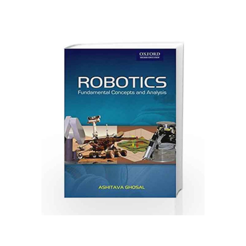 Robotics: Fundamental Concepts and Analysis by . Book-9780195673913