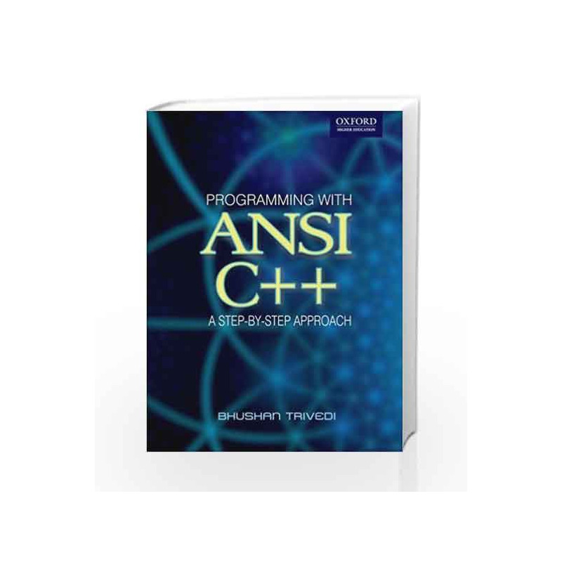 Programming with ANSI C++: A Step-by-step Approach (Oxford Higher Education) by TRIPATHI Book-9780198063087