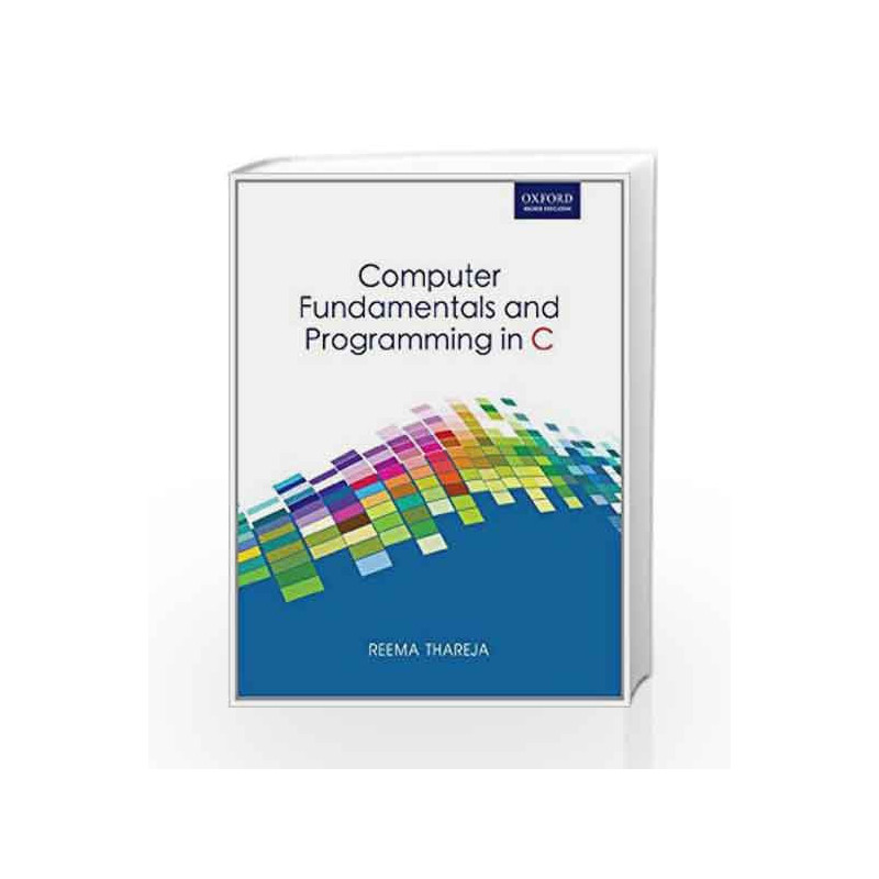 Computer Fundamentals & Programming in C by BHATIA Book-9780198078883