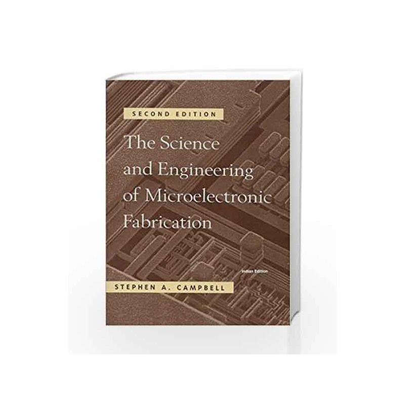 The Science and Engineering of Microelectronic Fabrication by Campbell Book-9780198084808