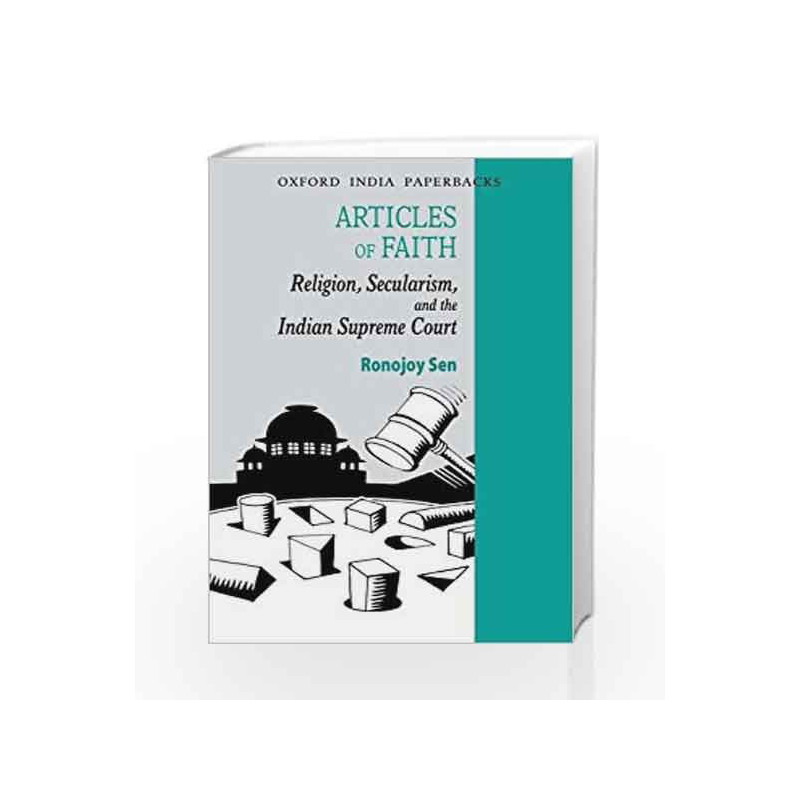 Articles of Faith: Religion, Secularism and the Indian Supreme Court (Law in India) by Ronojoy Sen Book-9780198085355
