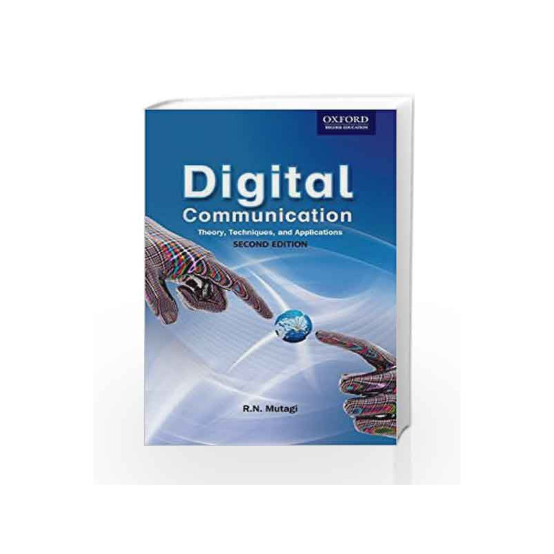 Digital Communication: Theory, Techniques and Applications by G.K Book-9780198087229
