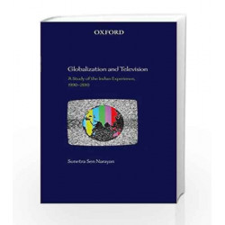 Globalization and Television: A Study of the Indian Experience, 1990-2010 by G.K Book-9780198092360