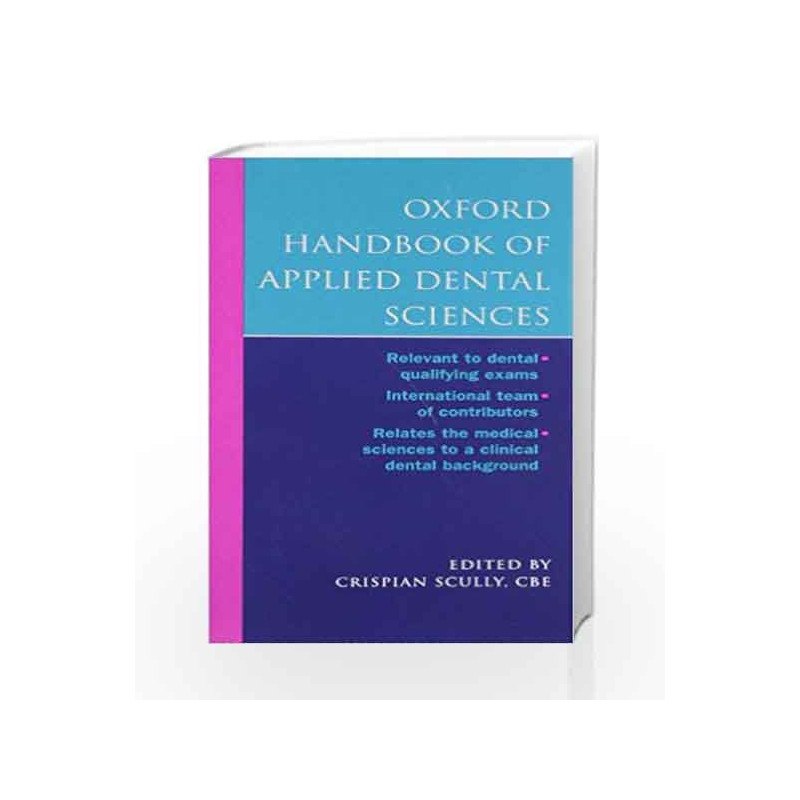 Oxford Handbook of Applied Dental Sciences (Oxford Medical Handbooks) by C.B.E. Crispian Scully