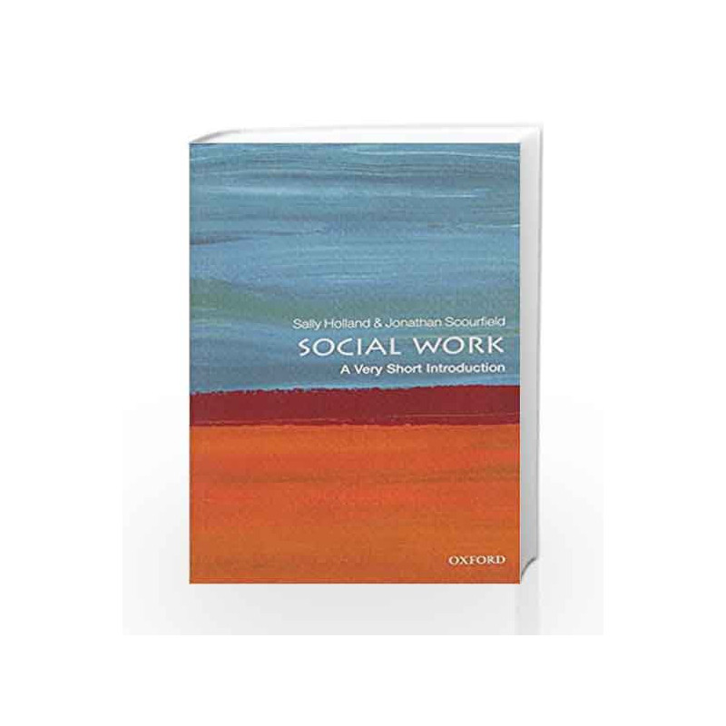 Social Work: A Very Short Introduction (Very Short Introductions) by Holland Book-9780198708452